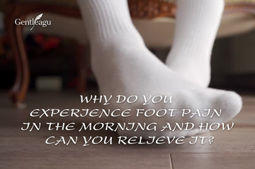 Why Do You Experience Foot Pain in the Morning and How Can You Relieve It?