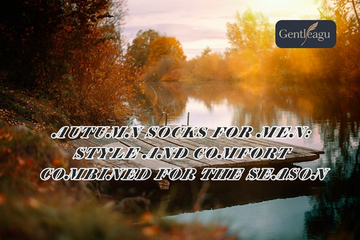 Autumn Socks for Men: Style and Comfort Combined for the Season