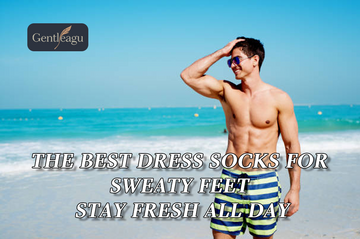 The Best Dress Socks for Sweaty Feet: Stay Fresh All Day