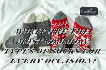 What Are the Most Common Types of Socks for Every Occasion?