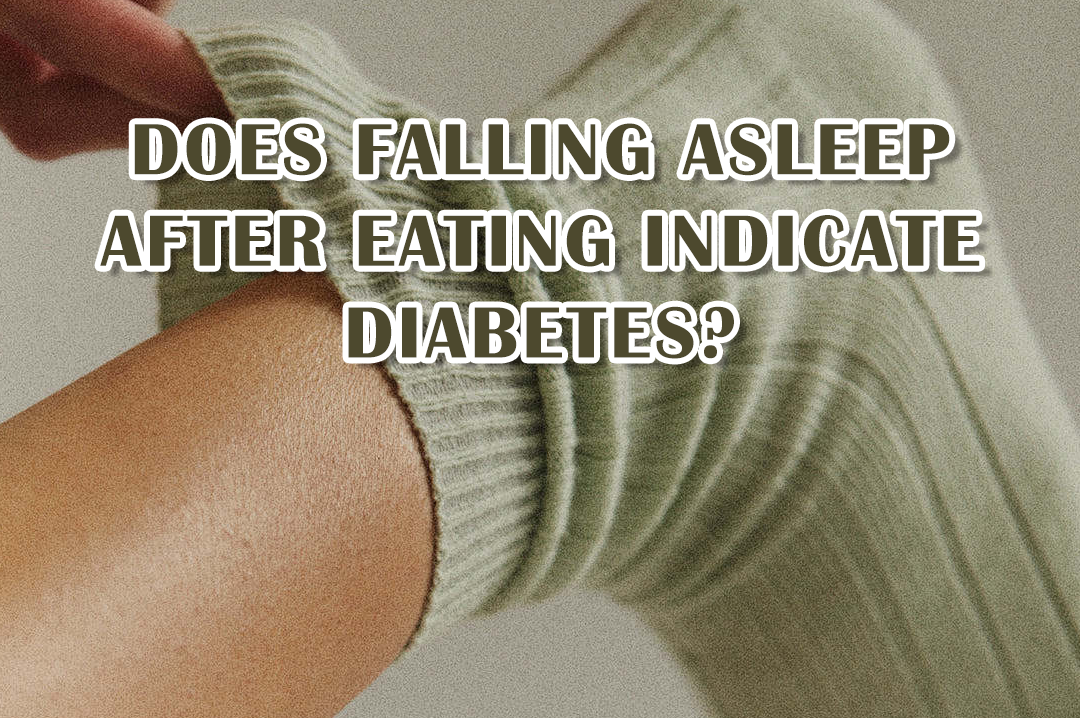 Does Falling Asleep After Eating Indicate Diabetes?