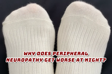 Why Does Peripheral Neuropathy Get Worse at Night?