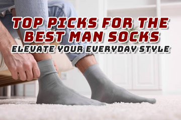 Top Picks for the Best Man Socks: Elevate Your Everyday Style